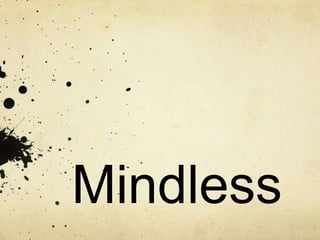 Mindless 