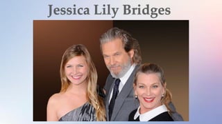 Jessica Lily Bridges
 