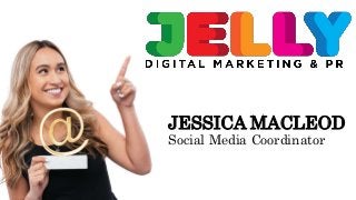 JESSICA MACLEOD
Social Media Coordinator
 