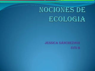 Jessicasanchez la ecologia