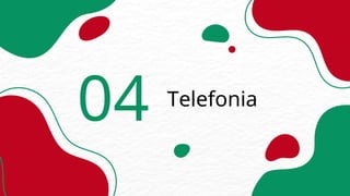Telefonia
04
 