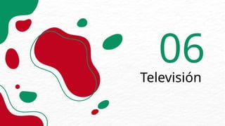 Televisión
06
 