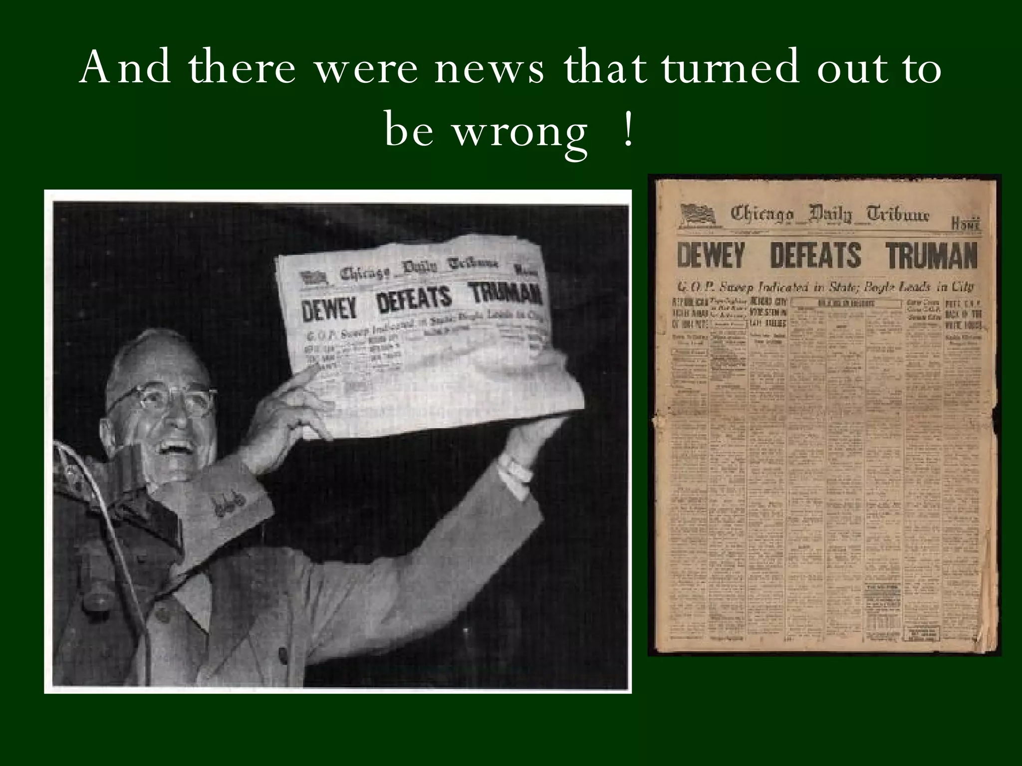And there were news that turned out to be wrong  ! 
