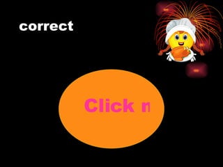 correct Click me 