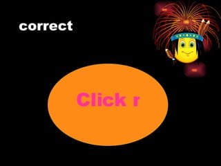 correct Click me   