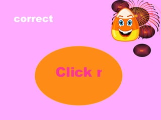 correct Click me   