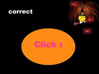 correct Click me   