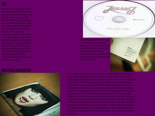 CD
The CD has a ‘simple girl factor’
to it and by that I mean you are
unaware to work out what type
of artist Jessie J is by the CD.
She has challenged the normal
conventions of a hip-hop CD by
once again stripping back from
what is expected of her and
having a clear and pure
approach. However the colour
of the lettering has a hint of hip-
hop in it being the colour silver                  With little things like this Jessie
relating to the money aspect of                    J is thanking her fan base for
the hip-hop world. This is also                    helping her to become who she
again a hidden strategy of the                     is, as she believes without her
record label and Jessie J for her                  fans she would still be an
to possibly grab her real                          undercover artist, possibly even
audience before she breaks into                    still trying to break through into
the hip-hop world.                                 the music world.



BRITISH INVASION
                                      This picture is placed on the inside of the album cover to show the real
                                      Jessie J again and showing where she is coming from and who she is
                                      really representing. This clouds around the idea of the British invasion of
                                      urban music, even though she has been signed to a American Music
                                      Label after 6 years of trying to break into the music world, she still has
                                      her British roots which she believes curved her into who she is today.
                                      The fact that the British flag and colours have been painted on her lips
                                      has reference to her national identity and who she is always really
                                      singing for and who has always supported her, and how even though she
                                      is now a well known artist world wide she is always a British urban girl
                                      who has just ripped and invaded into the hip-hop world. The fact that
                                      the paint is still dripping from her lips gives us the assumption that she
                                      isn’t stopping, and this is just the beginning of her helping the British
                                      nation to really break into the hip-hop world, along side other British
                                      artist too.
 