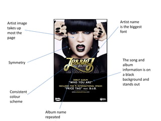 Artist image
takes up
most the
page
Symmetry
Consistent
colour
scheme
Artist name
is the biggest
font
The song and
album
i...