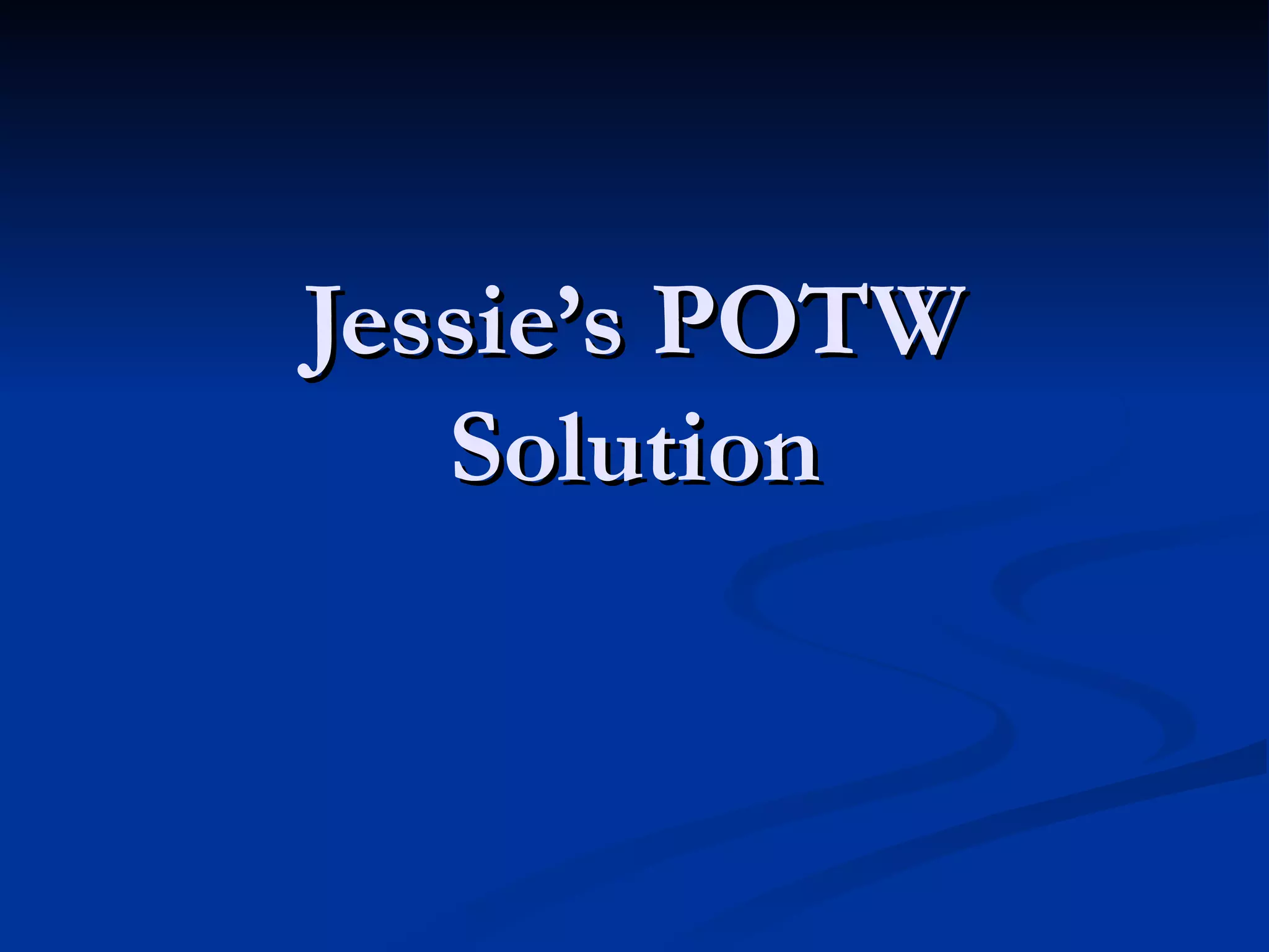 jessie-s-potw-solution-ppt