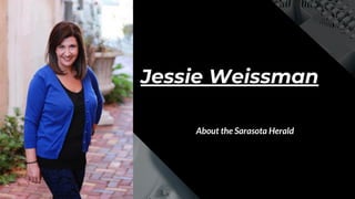 Jessie Weissman
About the Sarasota Herald
 