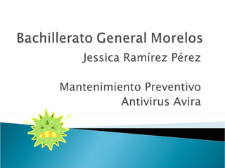 Jessica Ramírez Pérez Mantenimiento Preventivo Antivirus Avira 