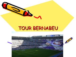 TOUR BERNABEU 