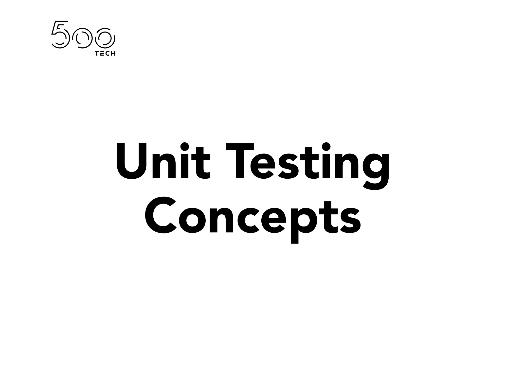 Unit Testing
Concepts