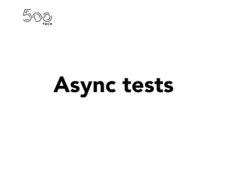 Async tests
 
