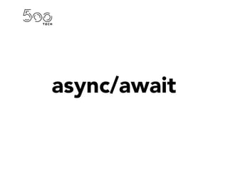 async/await
 