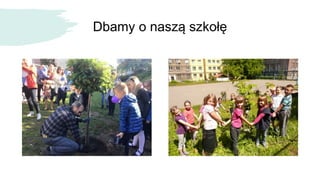 Dbamy o naszą szkołę
 