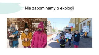 Nie zapominamy o ekologii
 