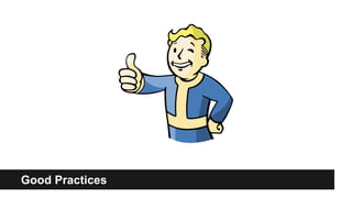 Good Practices
 