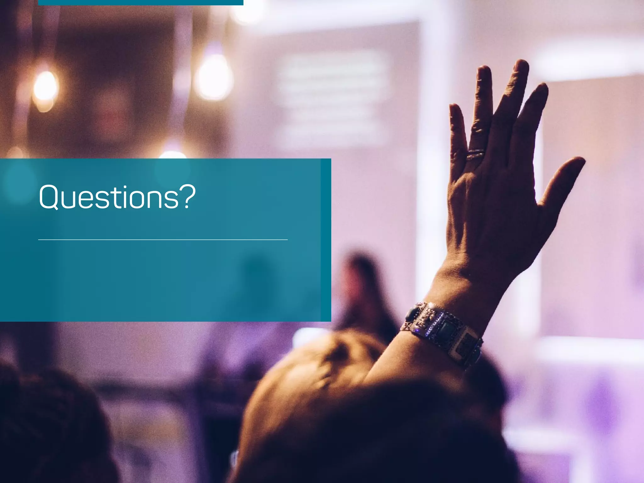 Questions?
 