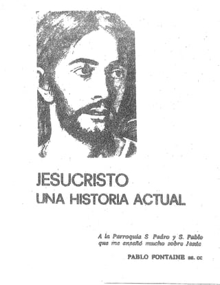 JESUCRISTO, UNA HISTORIA ACTUAL -- PABLO FONTAINE