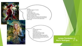Lorena Fernández et
María Rodríguez 1º D
 