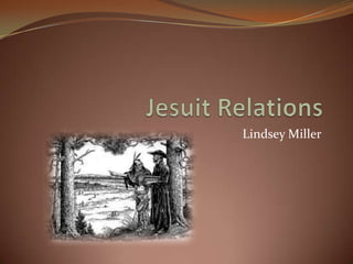 Jesuit Relations Lindsey Miller 