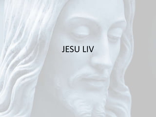 JESU LIV 