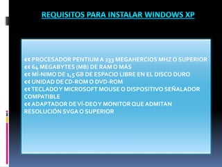 REQUISITOA PARA XP WINDOWS 7