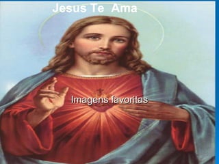 JESUS Imagens favoritas Jesus Te  Ama 