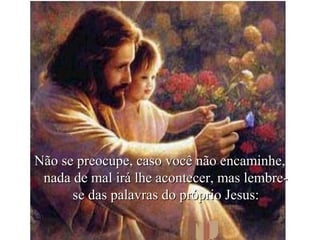 Não se preocupe, caso você não encaminhe,Não se preocupe, caso você não encaminhe,
nada de mal irá lhe acontecer, mas lembre-nada de mal irá lhe acontecer, mas lembre-
se das palavras do próprio Jesus:se das palavras do próprio Jesus:
 