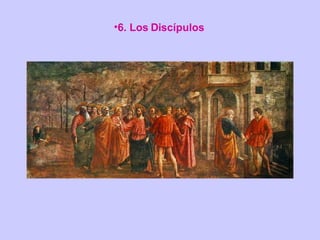 6. Los Discípulos 