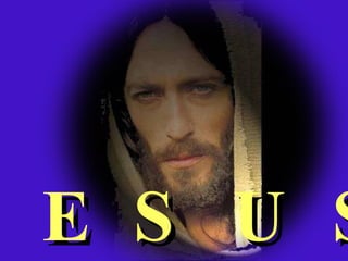 J E S U S 
