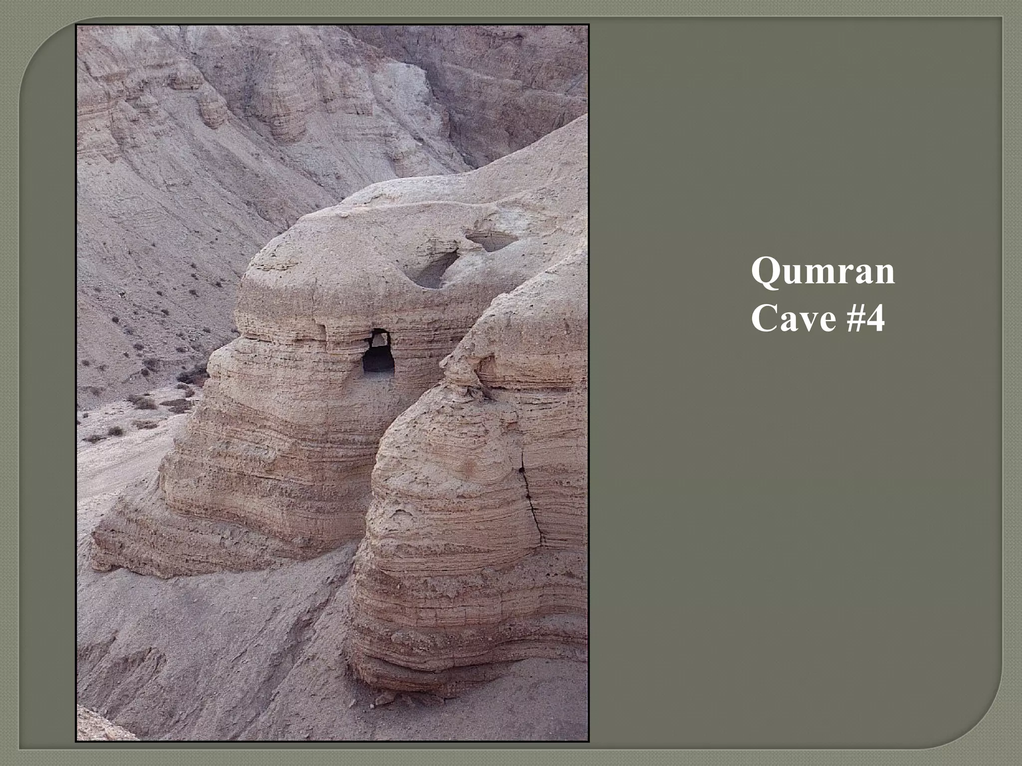 Qumran
Cave #4
 
