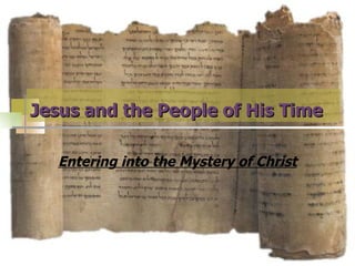 Jesus and the People of His Time Entering into the Mystery of Christ 