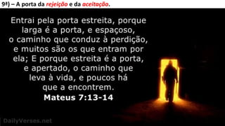 9ª) – A porta da rejeição e da aceitação.
 