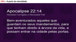 14ª) – A porta da eternidade.
 