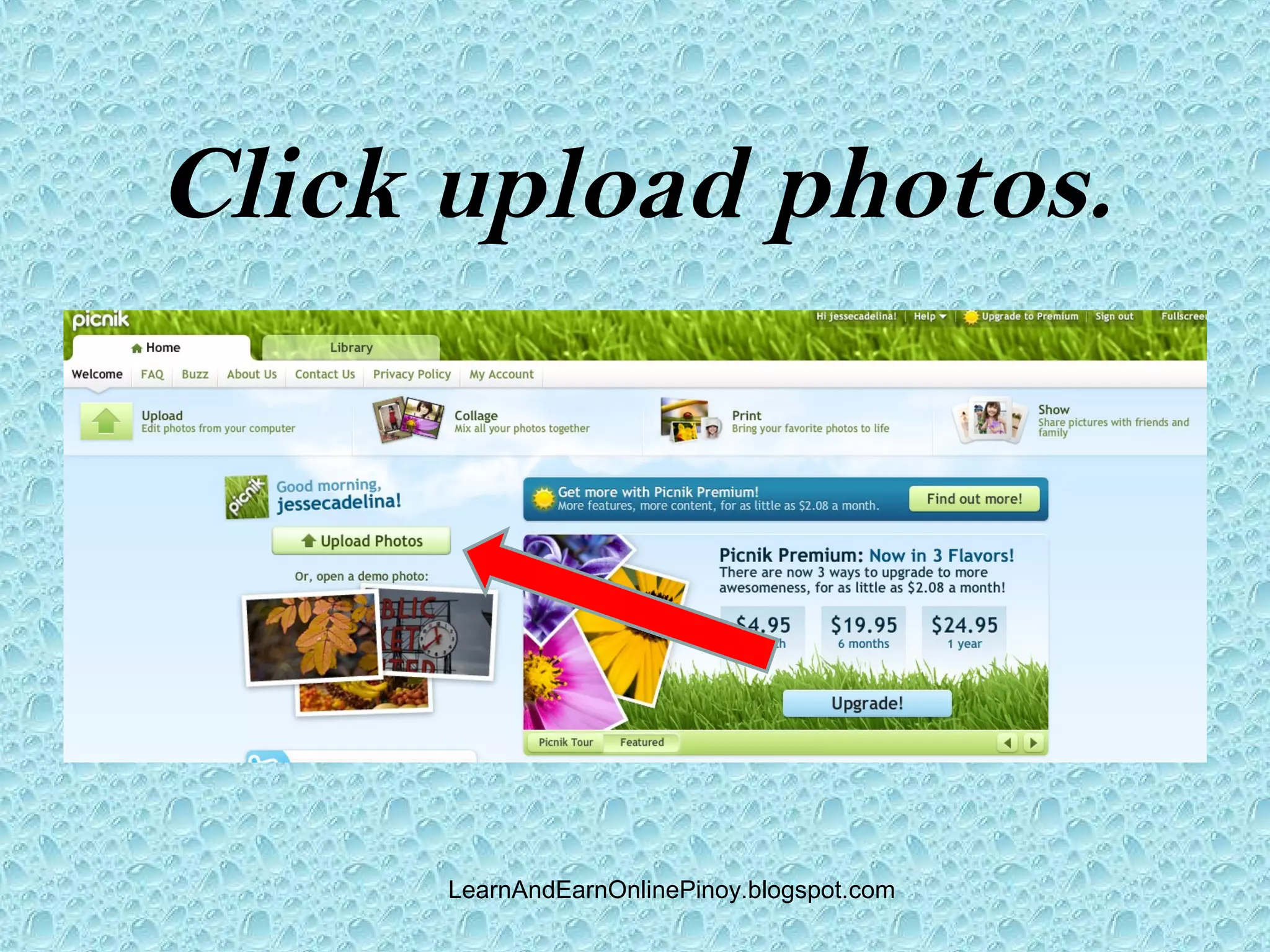 Click upload photos.




      LearnAndEarnOnlinePinoy.blogspot.com
 