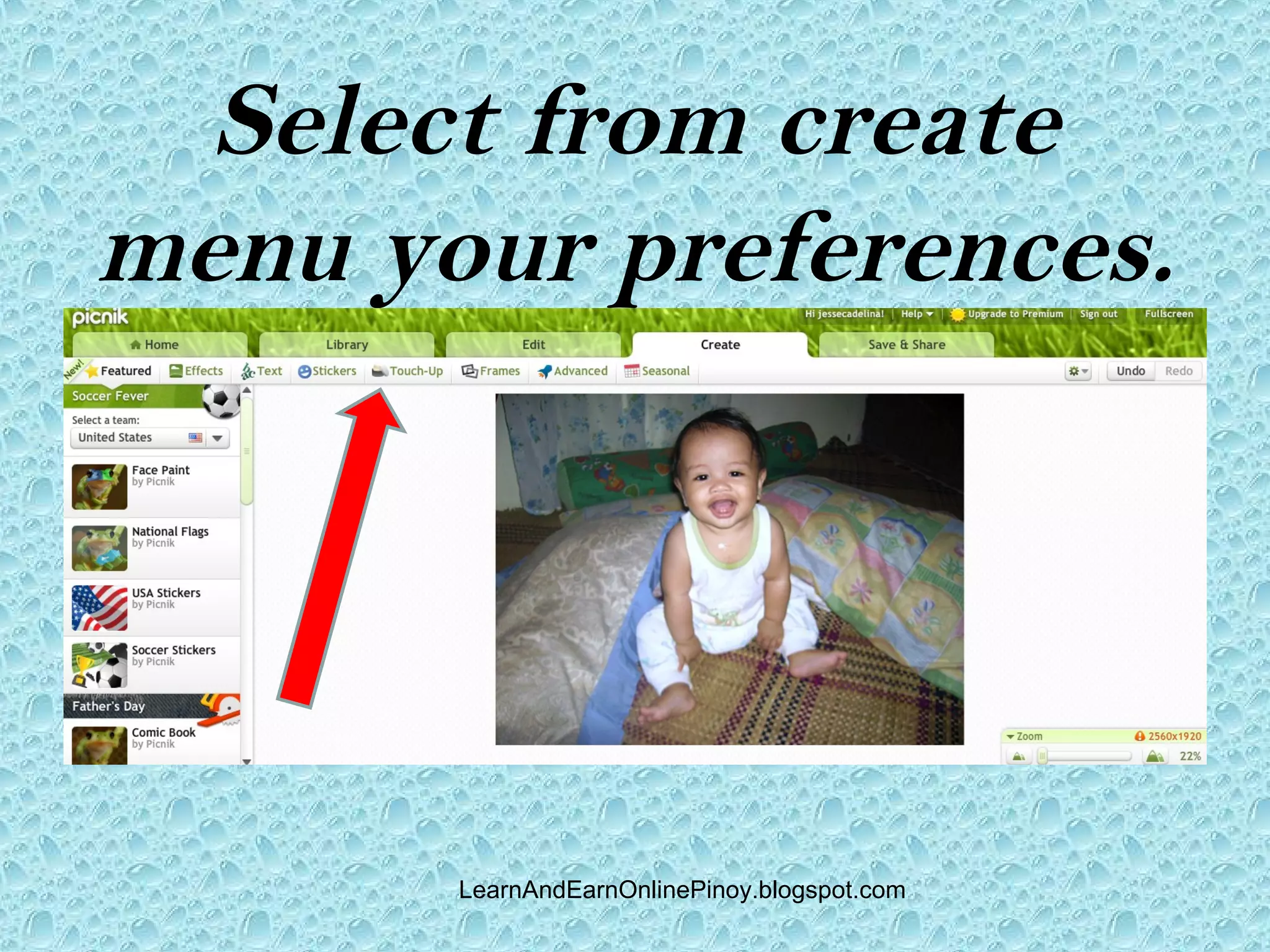Select from create
menu your preferences.




       LearnAndEarnOnlinePinoy.blogspot.com
 