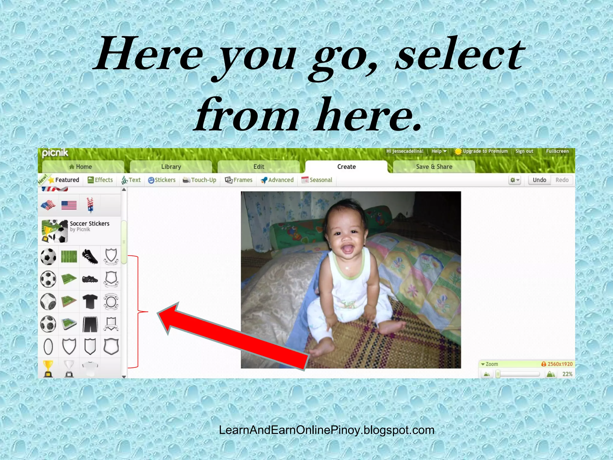 Here you go, select
    from here.




     LearnAndEarnOnlinePinoy.blogspot.com
 