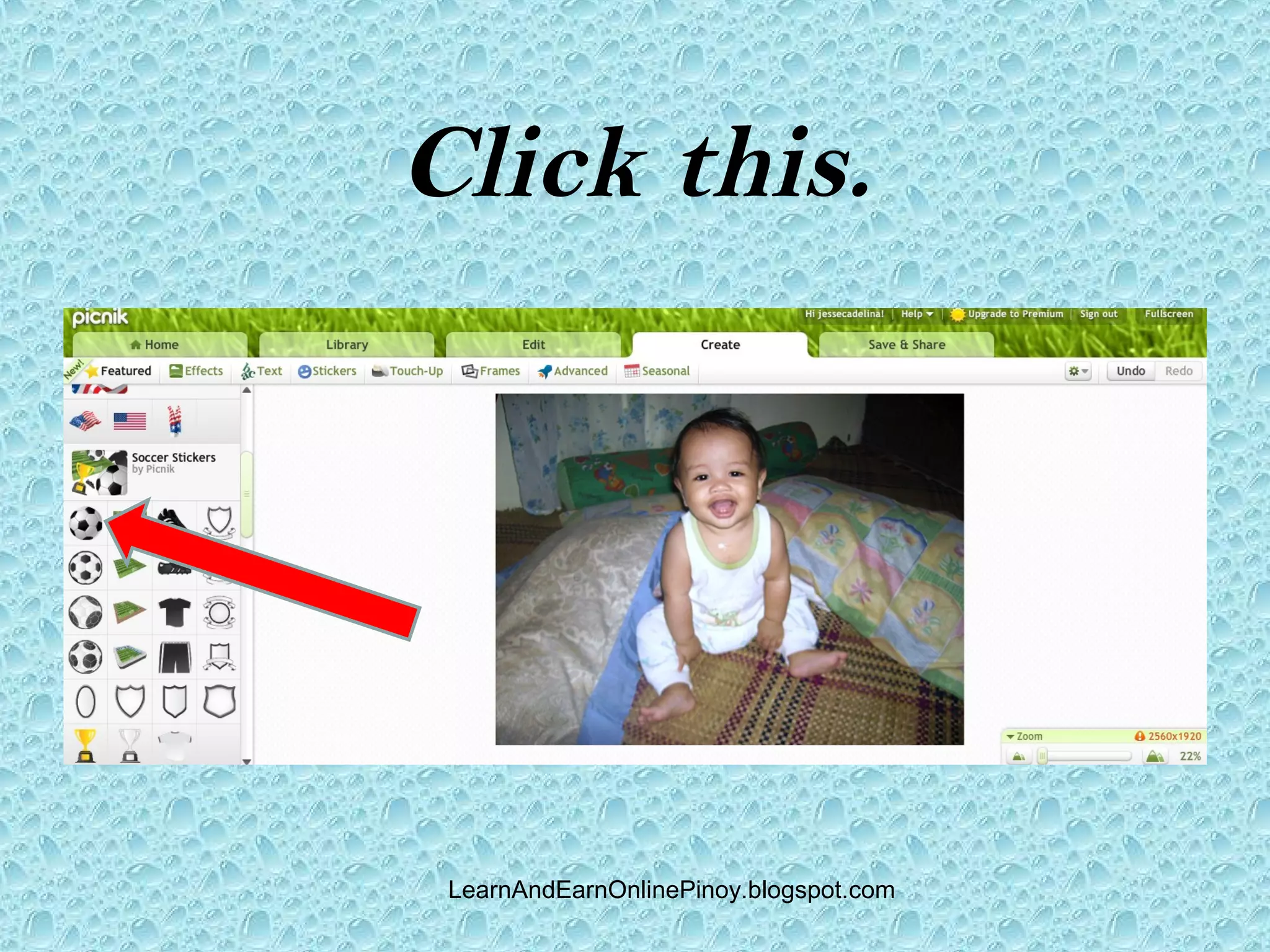 Click this.




 LearnAndEarnOnlinePinoy.blogspot.com
 