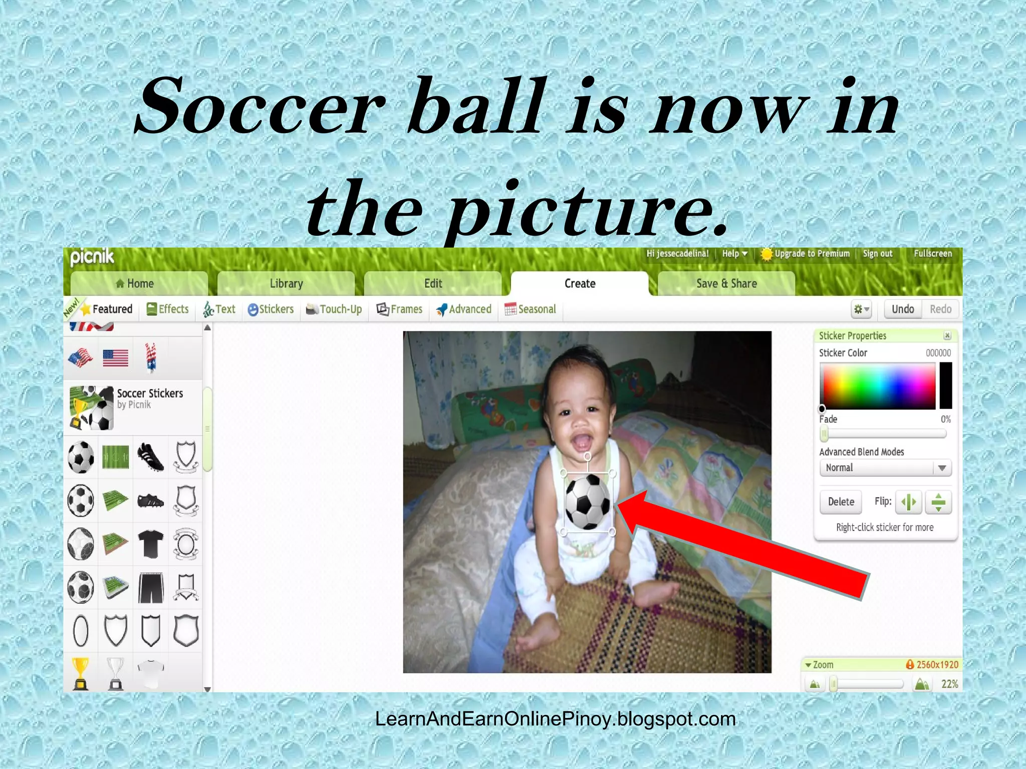 Soccer ball is now in
    the picture.




      LearnAndEarnOnlinePinoy.blogspot.com
 
