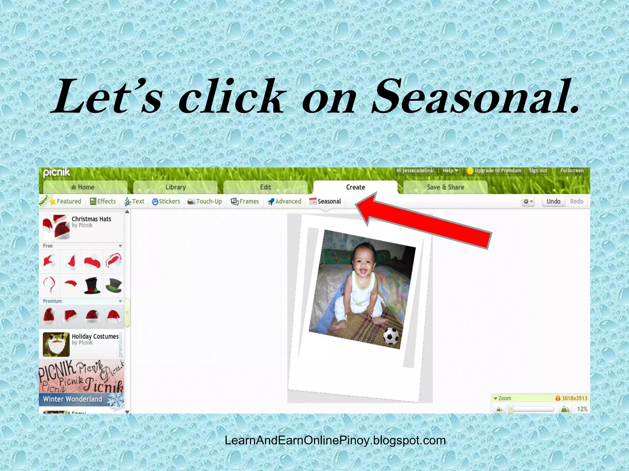 Let’s click on Seasonal.




       LearnAndEarnOnlinePinoy.blogspot.com
 