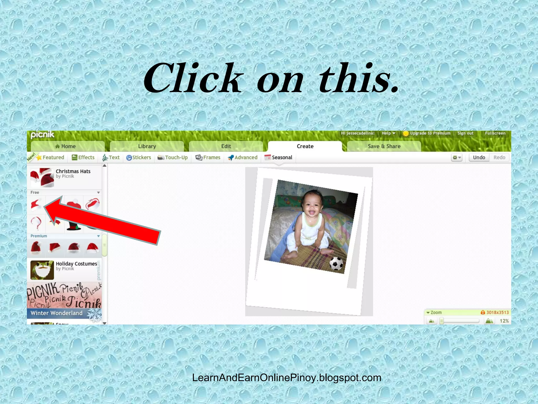 Click on this.




  LearnAndEarnOnlinePinoy.blogspot.com
 