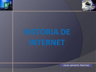 HISTORIA DE INTERNET 