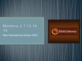 New International Version (NIV)
 