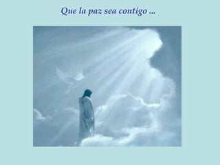 Que la paz sea contigo ...
 