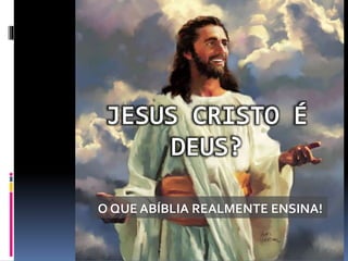 O QUE ABÍBLIA REALMENTE ENSINA!
 