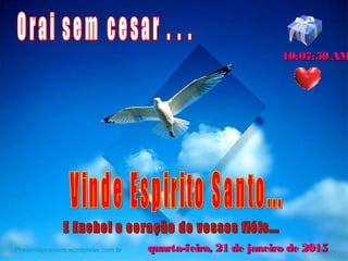 Presentepravoce.wordpress.com.br quarta-feira, 21 de janeiro de 2015quarta-feira, 21 de janeiro de 2015
10:07:50 AM10:07:50 AM
 