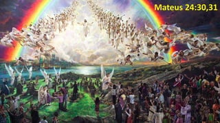 Mateus 24:30,31
 